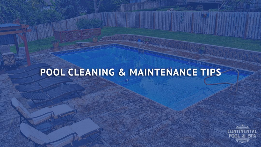 Pool Cleaning and Maintenance Tips